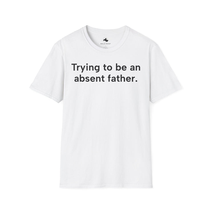 Unisex Softstyle T-shirt, Statement Tee, Funny Shirt, Pickup Line Comment T-Shirt, "Absent Father", Quote Shirt - Bold PrintUnisex Softstyle T-shirt, Statement Tee, Funny Shirt, Pickup Line Comment T-Shirt, "Absent Father", Quote ShirtT-ShirtUnisex Softstyle T-shirt, Statement Tee, Funny Shirt, Pickup Line Comment T-Shirt, "Absent Father", Quote Shirt