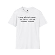 Unisex Softstyle T-shirt, Statement Tee, Funny Shirt, Pickup Line Comment T-Shirt, "Allowed To Look", Quote Shirt - Bold PrintUnisex Softstyle T-shirt, Statement Tee, Funny Shirt, Pickup Line Comment T-Shirt, "Allowed To Look", Quote ShirtT-ShirtUnisex Softstyle T-shirt, Statement Tee, Funny Shirt, Pickup Line Comment T-Shirt, "Allowed To Look", Quote Shirt