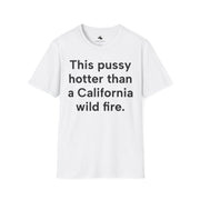 Unisex Softstyle T-shirt, Statement Tee, Funny Shirt, Pickup Line Comment T-Shirt, "California Wildfire", Quote Shirt - Bold PrintUnisex Softstyle T-shirt, Statement Tee, Funny Shirt, Pickup Line Comment T-Shirt, "California Wildfire", Quote ShirtT-ShirtUnisex Softstyle T-shirt, Statement Tee, Funny Shirt, Pickup Line Comment T-Shirt, "California Wildfire", Quote Shirt