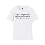 Unisex Softstyle T-shirt, Statement Tee, Funny Shirt, Pickup Line Comment T-Shirt, "Can't Respect The Opinions", Quote Shirt - Bold PrintUnisex Softstyle T-shirt, Statement Tee, Funny Shirt, Pickup Line Comment T-Shirt, "Can't Respect The Opinions", Quote ShirtT-ShirtUnisex Softstyle T-shirt, Statement Tee, Funny Shirt, Pickup Line Comment T-Shirt, "Can't Respect The Opinions", Quote Shirt