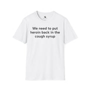 Unisex Softstyle T-shirt, Statement Tee, Funny Shirt, Pickup Line Comment T-Shirt, "Cocaine In The Cough Syrup", Quote Shirt - Bold PrintUnisex Softstyle T-shirt, Statement Tee, Funny Shirt, Pickup Line Comment T-Shirt, "Cocaine In The Cough Syrup", Quote ShirtT-ShirtUnisex Softstyle T-shirt, Statement Tee, Funny Shirt, Pickup Line Comment T-Shirt, "Cocaine In The Cough Syrup", Quote Shirt