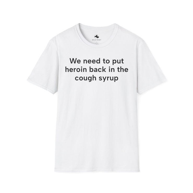 Unisex Softstyle T-shirt, Statement Tee, Funny Shirt, Pickup Line Comment T-Shirt, "Cocaine In The Cough Syrup", Quote Shirt - Bold PrintUnisex Softstyle T-shirt, Statement Tee, Funny Shirt, Pickup Line Comment T-Shirt, "Cocaine In The Cough Syrup", Quote ShirtT-ShirtUnisex Softstyle T-shirt, Statement Tee, Funny Shirt, Pickup Line Comment T-Shirt, "Cocaine In The Cough Syrup", Quote Shirt