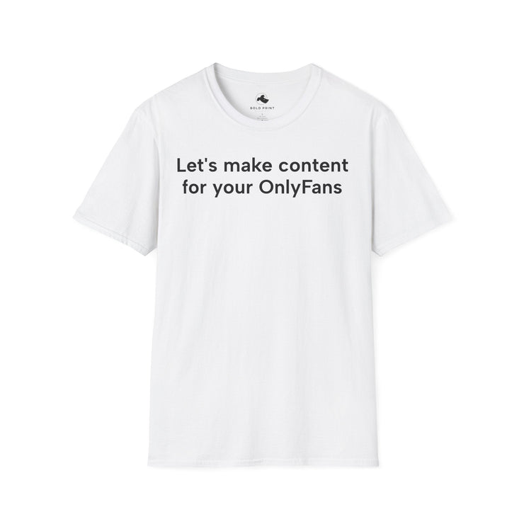 Unisex Softstyle T-shirt, Statement Tee, Funny Shirt, Pickup Line Comment T-Shirt, "Content For Your OnlyFans", Quote Shirt - Bold PrintUnisex Softstyle T-shirt, Statement Tee, Funny Shirt, Pickup Line Comment T-Shirt, "Content For Your OnlyFans", Quote ShirtT-ShirtUnisex Softstyle T-shirt, Statement Tee, Funny Shirt, Pickup Line Comment T-Shirt, "Content For Your OnlyFans", Quote Shirt