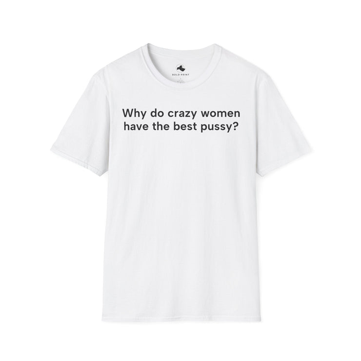 Unisex Softstyle T-shirt, Statement Tee, Funny Shirt, Pickup Line Comment T-Shirt, "Crazy Women", Quote Shirt - Bold PrintUnisex Softstyle T-shirt, Statement Tee, Funny Shirt, Pickup Line Comment T-Shirt, "Crazy Women", Quote ShirtT-ShirtUnisex Softstyle T-shirt, Statement Tee, Funny Shirt, Pickup Line Comment T-Shirt, "Crazy Women", Quote Shirt
