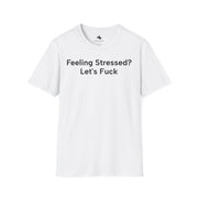 Unisex Softstyle T-shirt, Statement Tee, Funny Shirt, Pickup Line Comment T-Shirt, "Feeling Stressed", Quote Shirt - Bold PrintUnisex Softstyle T-shirt, Statement Tee, Funny Shirt, Pickup Line Comment T-Shirt, "Feeling Stressed", Quote ShirtT-ShirtUnisex Softstyle T-shirt, Statement Tee, Funny Shirt, Pickup Line Comment T-Shirt, "Feeling Stressed", Quote Shirt