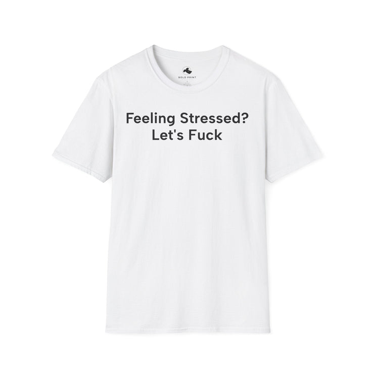 Unisex Softstyle T-shirt, Statement Tee, Funny Shirt, Pickup Line Comment T-Shirt, "Feeling Stressed", Quote Shirt - Bold PrintUnisex Softstyle T-shirt, Statement Tee, Funny Shirt, Pickup Line Comment T-Shirt, "Feeling Stressed", Quote ShirtT-ShirtUnisex Softstyle T-shirt, Statement Tee, Funny Shirt, Pickup Line Comment T-Shirt, "Feeling Stressed", Quote Shirt