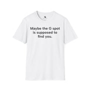 Unisex Softstyle T-shirt, Statement Tee, Funny Shirt, Pickup Line Comment T-Shirt, "G Spot", Quote Shirt - Bold PrintUnisex Softstyle T-shirt, Statement Tee, Funny Shirt, Pickup Line Comment T-Shirt, "G Spot", Quote ShirtT-ShirtUnisex Softstyle T-shirt, Statement Tee, Funny Shirt, Pickup Line Comment T-Shirt, "G Spot", Quote Shirt