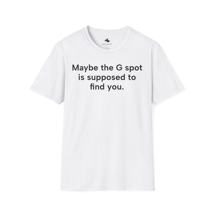 Unisex Softstyle T-shirt, Statement Tee, Funny Shirt, Pickup Line Comment T-Shirt, "G Spot", Quote Shirt - Bold PrintUnisex Softstyle T-shirt, Statement Tee, Funny Shirt, Pickup Line Comment T-Shirt, "G Spot", Quote ShirtT-ShirtUnisex Softstyle T-shirt, Statement Tee, Funny Shirt, Pickup Line Comment T-Shirt, "G Spot", Quote Shirt