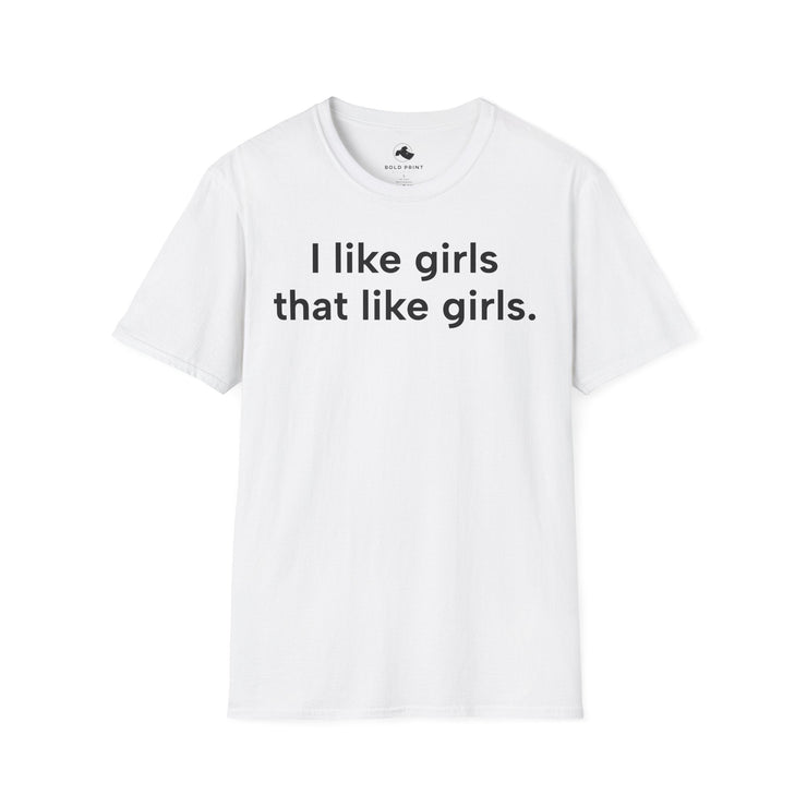 Unisex Softstyle T-shirt, Statement Tee, Funny Shirt, Pickup Line Comment T-Shirt, "Girls That Like Girls", Quote Shirt - Bold PrintUnisex Softstyle T-shirt, Statement Tee, Funny Shirt, Pickup Line Comment T-Shirt, "Girls That Like Girls", Quote ShirtT-ShirtUnisex Softstyle T-shirt, Statement Tee, Funny Shirt, Pickup Line Comment T-Shirt, "Girls That Like Girls", Quote Shirt
