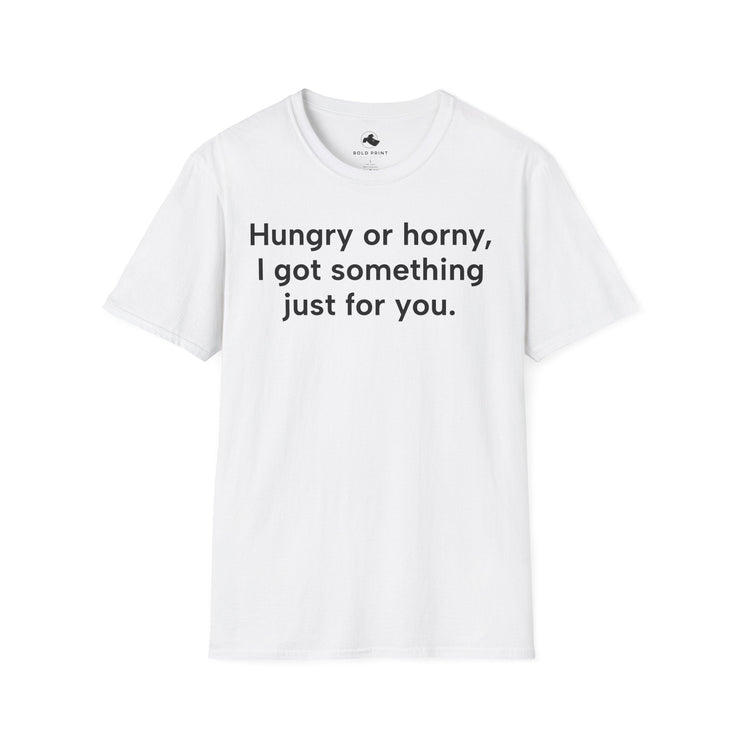 Unisex Softstyle T-shirt, Statement Tee, Funny Shirt, Pickup Line Comment T-Shirt, "Hungry Horny", Quote Shirt - Bold PrintUnisex Softstyle T-shirt, Statement Tee, Funny Shirt, Pickup Line Comment T-Shirt, "Hungry Horny", Quote ShirtT-ShirtUnisex Softstyle T-shirt, Statement Tee, Funny Shirt, Pickup Line Comment T-Shirt, "Hungry Horny", Quote Shirt