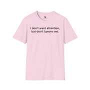 Unisex Softstyle T-shirt, Statement Tee, Funny Shirt, Pickup Line Comment T-Shirt, "I Don't Want Attention", Quote Shirt - Bold PrintUnisex Softstyle T-shirt, Statement Tee, Funny Shirt, Pickup Line Comment T-Shirt, "I Don't Want Attention", Quote ShirtT-ShirtUnisex Softstyle T-shirt, Statement Tee, Funny Shirt, Pickup Line Comment T-Shirt, "I Don't Want Attention", Quote Shirt