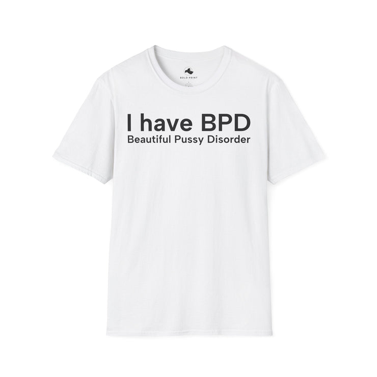 Unisex Softstyle T-shirt, Statement Tee, Funny Shirt, Pickup Line Comment T-Shirt, "I Have BPD", Quote Shirt - Bold PrintUnisex Softstyle T-shirt, Statement Tee, Funny Shirt, Pickup Line Comment T-Shirt, "I Have BPD", Quote ShirtT-ShirtUnisex Softstyle T-shirt, Statement Tee, Funny Shirt, Pickup Line Comment T-Shirt, "I Have BPD", Quote Shirt