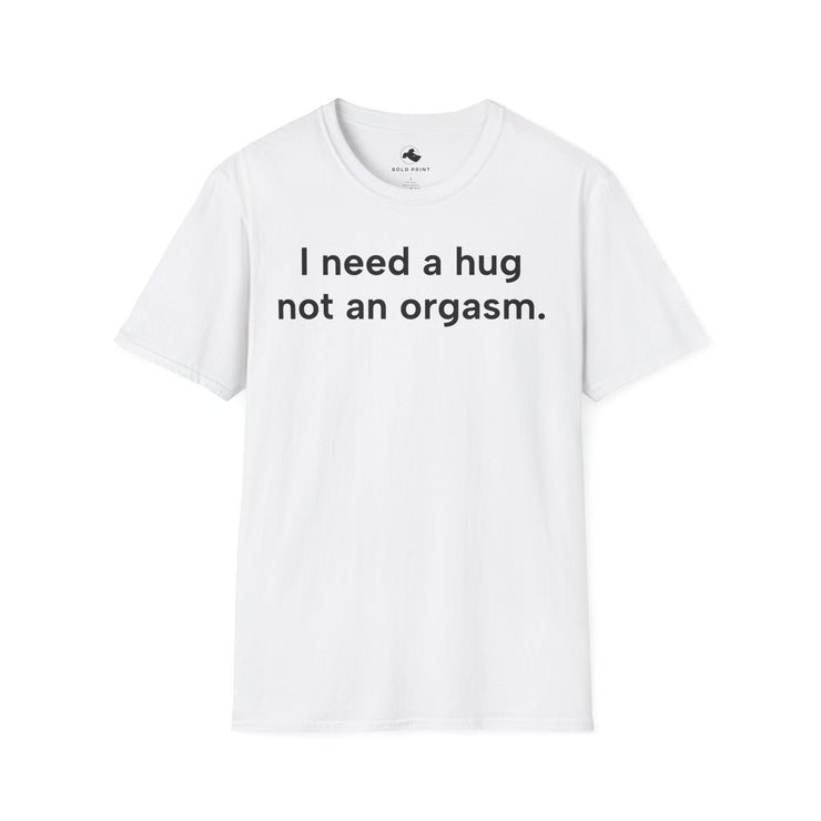 Unisex Softstyle T-shirt, Statement Tee, Funny Shirt, Pickup Line Comment T-Shirt, "I Need A Hug", Quote Shirt - Bold PrintUnisex Softstyle T-shirt, Statement Tee, Funny Shirt, Pickup Line Comment T-Shirt, "I Need A Hug", Quote ShirtT-ShirtUnisex Softstyle T-shirt, Statement Tee, Funny Shirt, Pickup Line Comment T-Shirt, "I Need A Hug", Quote Shirt