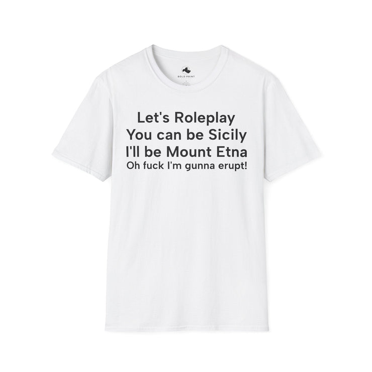 Unisex Softstyle T-shirt, Statement Tee, Funny Shirt, Pickup Line Comment T-Shirt, "Mount Etna", Quote Shirt - Bold PrintUnisex Softstyle T-shirt, Statement Tee, Funny Shirt, Pickup Line Comment T-Shirt, "Mount Etna", Quote ShirtT-ShirtUnisex Softstyle T-shirt, Statement Tee, Funny Shirt, Pickup Line Comment T-Shirt, "Mount Etna", Quote Shirt