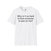 Unisex Softstyle T-shirt, Statement Tee, Funny Shirt, Pickup Line Comment T-Shirt, "Pee On Me", Quote Shirt - Bold PrintUnisex Softstyle T-shirt, Statement Tee, Funny Shirt, Pickup Line Comment T-Shirt, "Pee On Me", Quote ShirtT-ShirtUnisex Softstyle T-shirt, Statement Tee, Funny Shirt, Pickup Line Comment T-Shirt, "Pee On Me", Quote Shirt