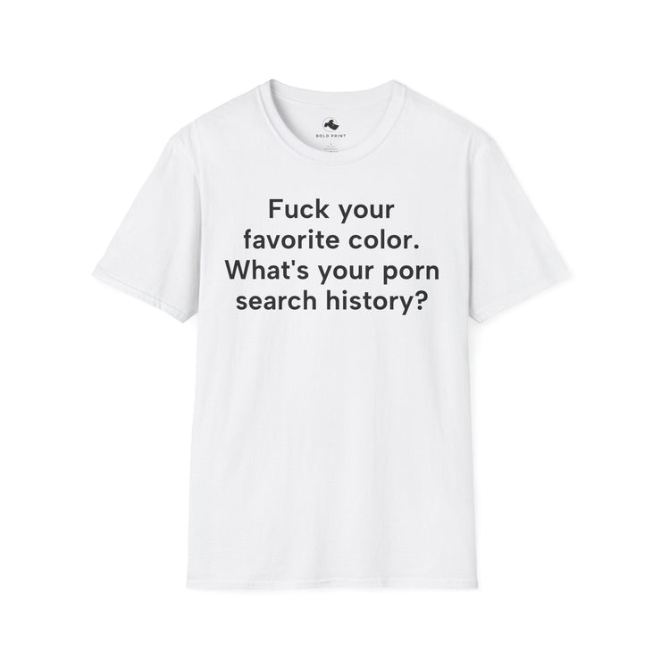 Unisex Softstyle T-shirt, Statement Tee, Funny Shirt, Pickup Line Comment T-Shirt, "Porn Search History", Quote Shirt - Bold PrintUnisex Softstyle T-shirt, Statement Tee, Funny Shirt, Pickup Line Comment T-Shirt, "Porn Search History", Quote ShirtT-ShirtUnisex Softstyle T-shirt, Statement Tee, Funny Shirt, Pickup Line Comment T-Shirt, "Porn Search History", Quote Shirt