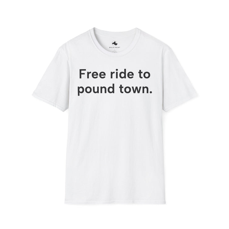 Unisex Softstyle T-shirt, Statement Tee, Funny Shirt, Pickup Line Comment T-Shirt, "Pound Town", Quote Shirt - Bold PrintUnisex Softstyle T-shirt, Statement Tee, Funny Shirt, Pickup Line Comment T-Shirt, "Pound Town", Quote ShirtT-ShirtUnisex Softstyle T-shirt, Statement Tee, Funny Shirt, Pickup Line Comment T-Shirt, "Pound Town", Quote Shirt