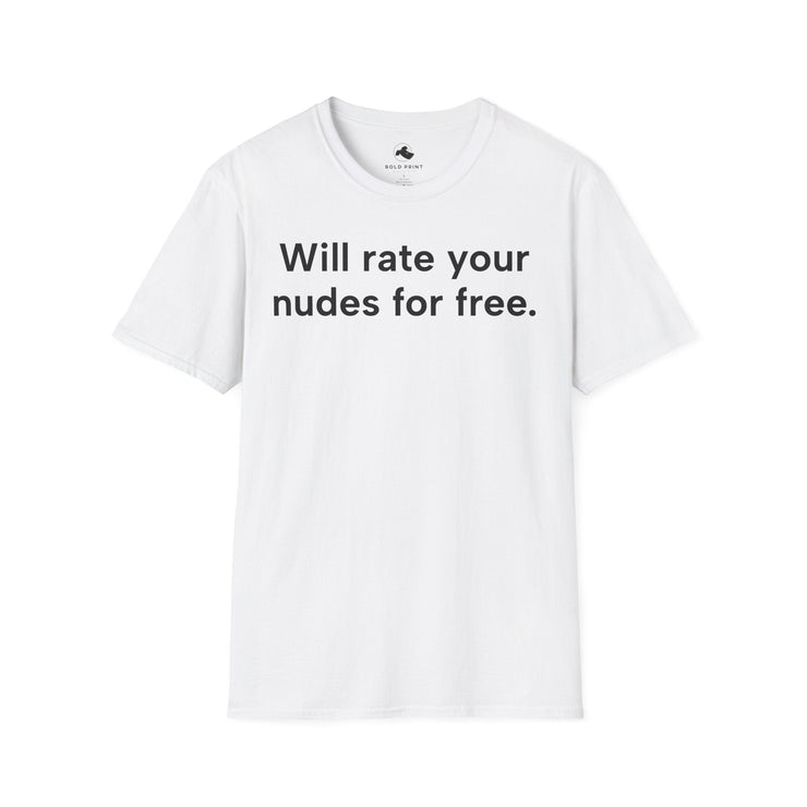 Unisex Softstyle T-shirt, Statement Tee, Funny Shirt, Pickup Line Comment T-Shirt, "Rate Your Nudes", Quote Shirt - Bold PrintUnisex Softstyle T-shirt, Statement Tee, Funny Shirt, Pickup Line Comment T-Shirt, "Rate Your Nudes", Quote ShirtT-ShirtUnisex Softstyle T-shirt, Statement Tee, Funny Shirt, Pickup Line Comment T-Shirt, "Rate Your Nudes", Quote Shirt