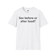 Unisex Softstyle T-shirt, Statement Tee, Funny Shirt, Pickup Line Comment T-Shirt, "Sex Before Or After", Quote Shirt - Bold PrintUnisex Softstyle T-shirt, Statement Tee, Funny Shirt, Pickup Line Comment T-Shirt, "Sex Before Or After", Quote ShirtT-ShirtUnisex Softstyle T-shirt, Statement Tee, Funny Shirt, Pickup Line Comment T-Shirt, "Sex Before Or After", Quote Shirt