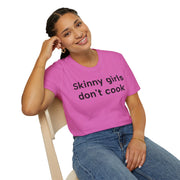 Unisex Softstyle T-shirt, Statement Tee, Funny Shirt, Pickup Line Comment T-Shirt, "Skinny Girls Don't Cook", Quote Shirt - Bold PrintUnisex Softstyle T-shirt, Statement Tee, Funny Shirt, Pickup Line Comment T-Shirt, "Skinny Girls Don't Cook", Quote ShirtT-ShirtUnisex Softstyle T-shirt, Statement Tee, Funny Shirt, Pickup Line Comment T-Shirt, "Skinny Girls Don't Cook", Quote Shirt