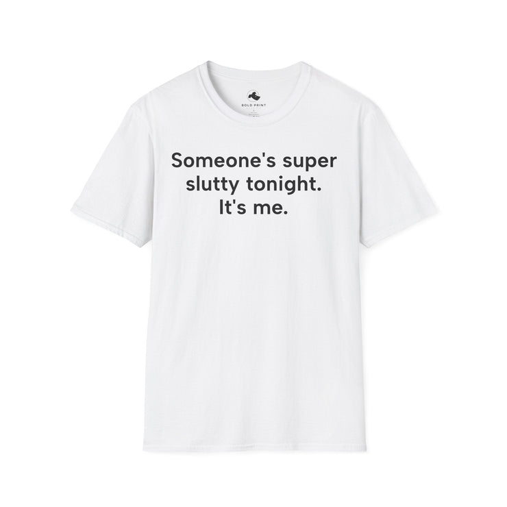 Unisex Softstyle T-shirt, Statement Tee, Funny Shirt, Pickup Line Comment T-Shirt, "Super Slutty", Quote Shirt - Bold PrintUnisex Softstyle T-shirt, Statement Tee, Funny Shirt, Pickup Line Comment T-Shirt, "Super Slutty", Quote ShirtT-ShirtUnisex Softstyle T-shirt, Statement Tee, Funny Shirt, Pickup Line Comment T-Shirt, "Super Slutty", Quote Shirt