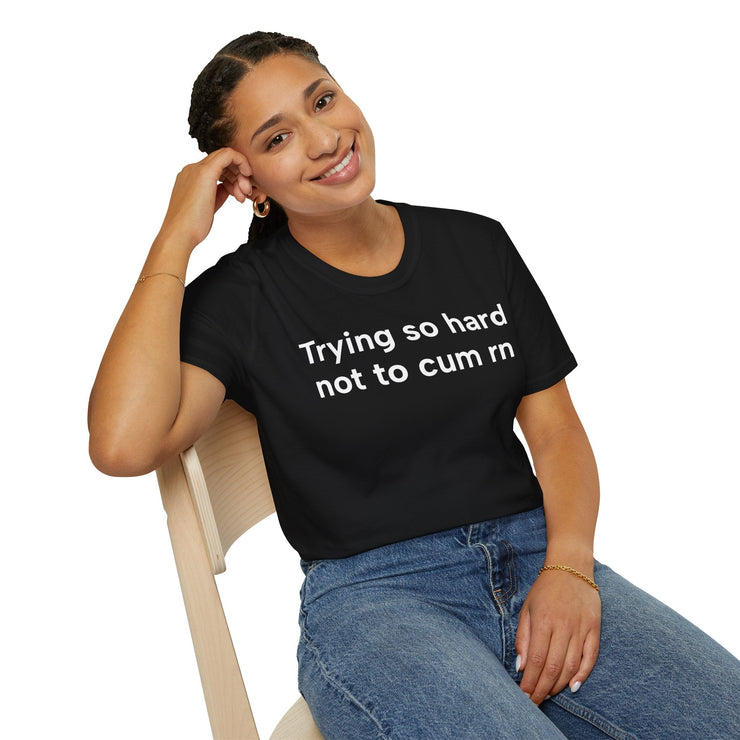 Unisex Softstyle T-shirt, Statement Tee, Funny Shirt, Pickup Line Comment T-Shirt, "Trying Not To Cum", Quote Shirt - Bold PrintUnisex Softstyle T-shirt, Statement Tee, Funny Shirt, Pickup Line Comment T-Shirt, "Trying Not To Cum", Quote ShirtT-ShirtUnisex Softstyle T-shirt, Statement Tee, Funny Shirt, Pickup Line Comment T-Shirt, "Trying Not To Cum", Quote Shirt