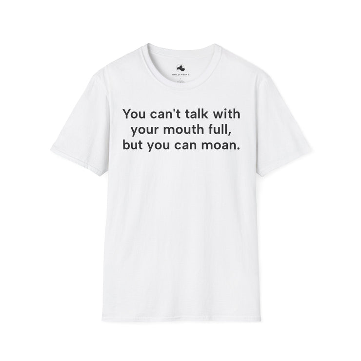 Unisex Softstyle T-shirt, Statement Tee, Funny Shirt, Pickup Line Comment T-Shirt, "You Can Moan", Quote Shirt - Bold PrintUnisex Softstyle T-shirt, Statement Tee, Funny Shirt, Pickup Line Comment T-Shirt, "You Can Moan", Quote ShirtT-ShirtUnisex Softstyle T-shirt, Statement Tee, Funny Shirt, Pickup Line Comment T-Shirt, "You Can Moan", Quote Shirt